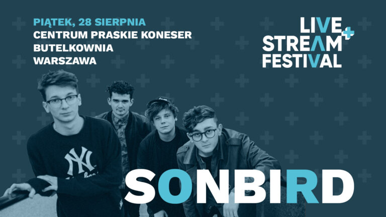 Koncert Sonbird w Warszawie podczas Live+Stream Festival